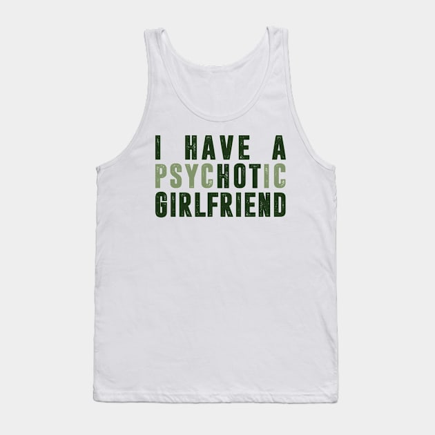 I have a hot Girlfriend Tank Top by C_ceconello